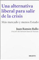 Una alternativa liberal para salir de la crisis: Más mercado y menos estado