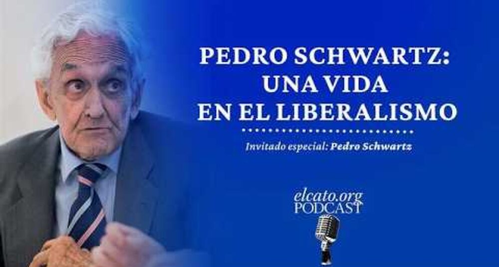 El Cato Podcast #56 | Pedro Schwartz: una vida en el liberalismo